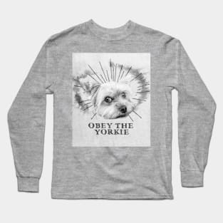 Funny Yorkie Design - Obey The Yorkie Long Sleeve T-Shirt